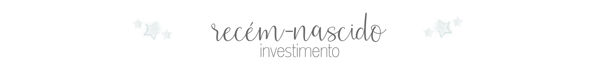 Recém nascido investimento