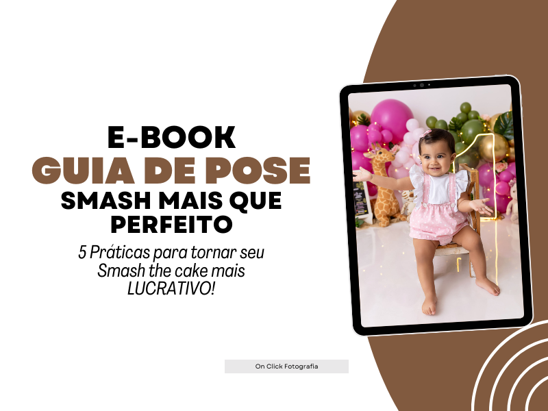 E-book Guia de Poses Smash the cake mais que perfeito!