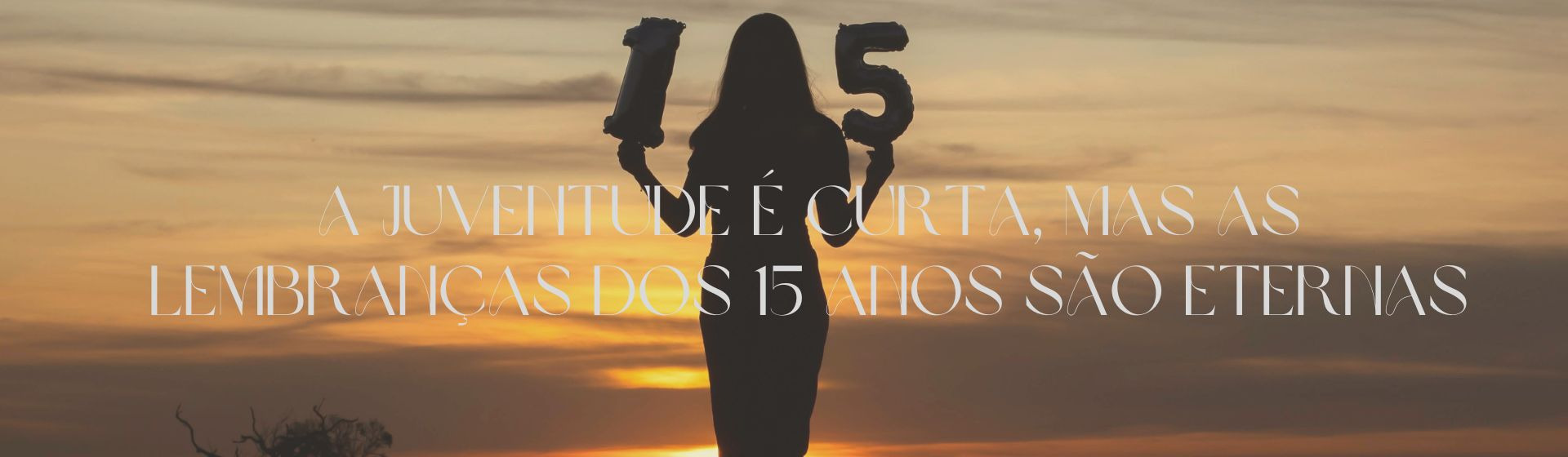 A juventude é curta, mas as lembranças dos 15 anos são eternas