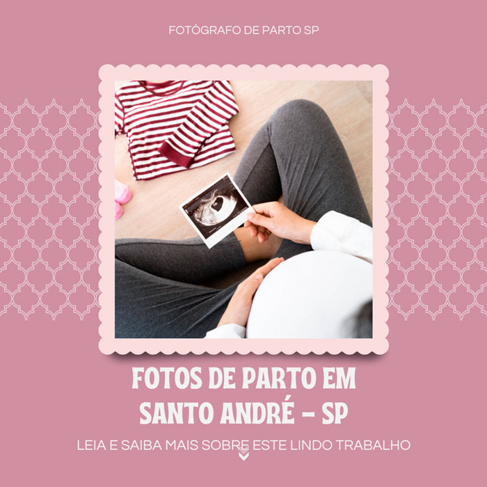Conheça o artigo super completo sobre fotos de parto em Santo André SP - link ao final do artigo