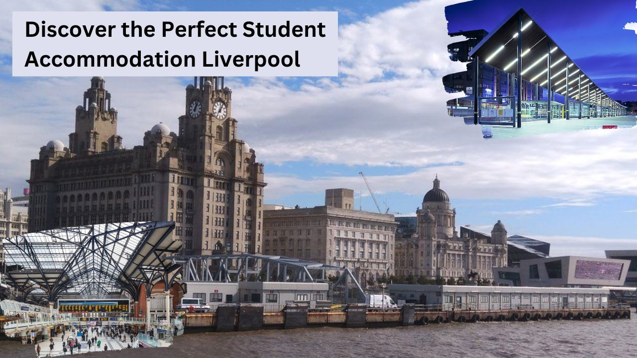 Discover the Perfect Student Accommodation Liverpool