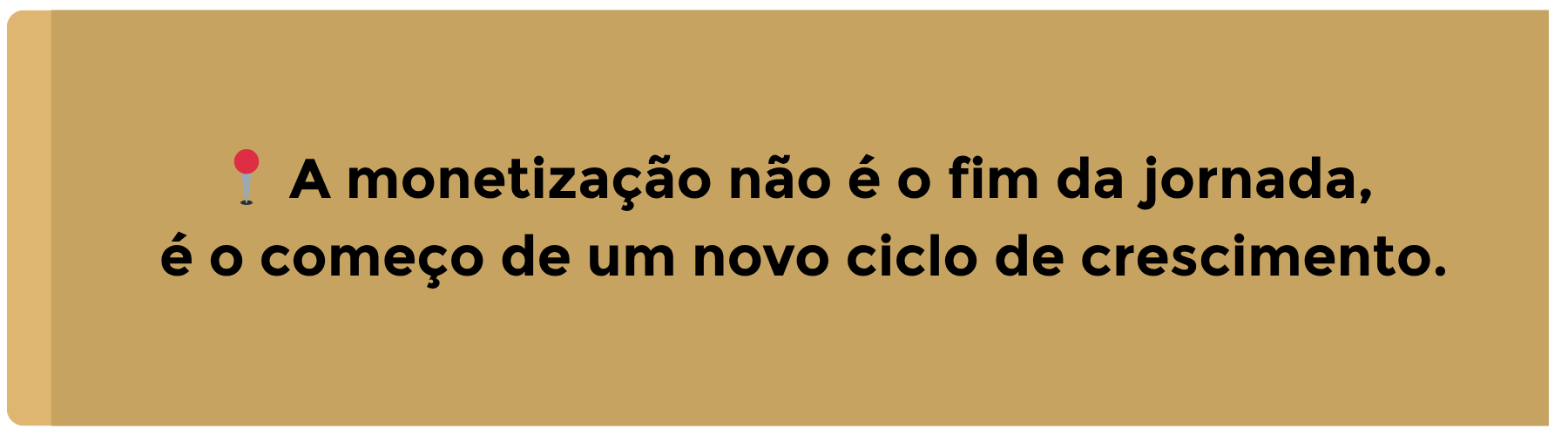 Mensagem institucional da Enfoque para empresa - A monetização não é o fim da jornada, é o começo de um novo ciclo de crescimento