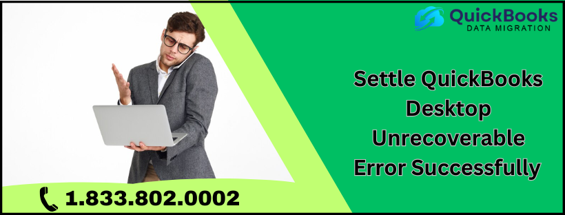 QuickBooks Desktop Unrecoverable Error