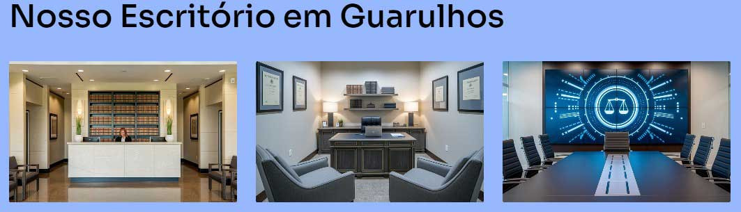 Advogado em Guarulhos - SP: Nosso Escritório