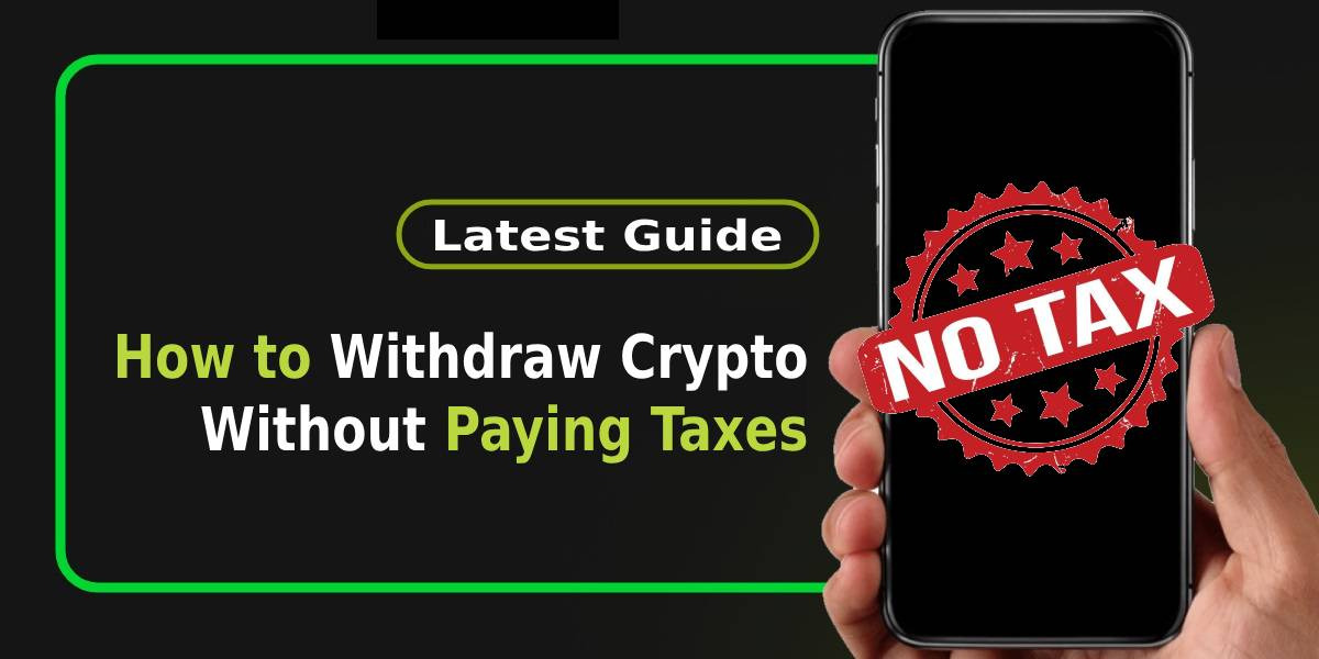 6 legal strategies to withdraw crypto without paying taxes in 2025
